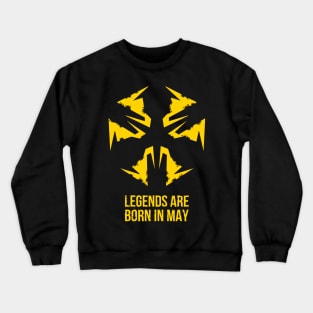 Legends are born in may Crewneck Sweatshirt